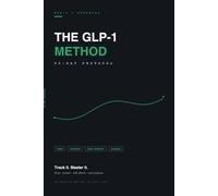 The GLP-1 Method: 90-Day Weight Loss Tracker & Injection Journal for Ozempic, Wegovy, Mounjaro & Zepbound - Log Doses, Protein, Side Effects, Plateaus & Non-Scale Wins