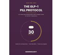 The GLP-1 Pill Protocol: A 12-Week Daily Dosing Routine, Habit & Weight Tracker for Oral GLP-1 Medications