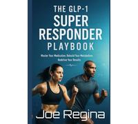 The GLP-1 Super Responder Playbook (The HPMR Transformation Series)