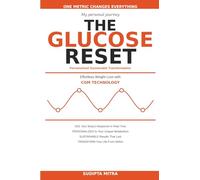 The Glucose Reset: Effortless Weight Loss using CGM Technology: A Personal Journey: Effortless Weight Loss with Continuous Glucose Monitoring - The ... Transform Your Metabolism (Get Reset Series)