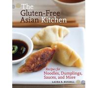 The Gluten-Free Asian Kitchen by Laura B. Russell - 9781587611353