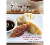 The Gluten-Free Asian Kitchen, Laura B. Russell,