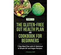 The Gluten-Free Gut Health Plan and Cookbook for Beginners