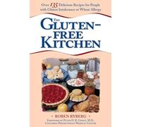 The Gluten-Free Kitchen: Over 135 Delicious Recipes for People with Gluten Intolerance or Wheat Allergy: A Cookbook