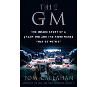 The GM: The Inside Story of a Dream Job and the Nightmares That Go With It