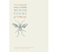 The Gnat and Other Minor Poems of Virgil