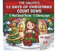 The Gnome’s 12 Days of Christmas Count Down: 13 Word Searches & 12 Coloring Pages for Ages 4-8