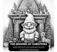 THE GNOMES OF CHRISTMAS Grayscale Coloring Book