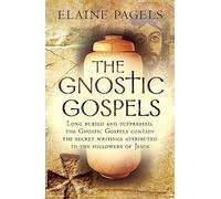 The Gnostic Gospels by Elaine Pagels