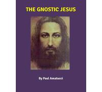 The Gnostic Jesus: Who Was The Real Heavenly Father Of Jesus Christ