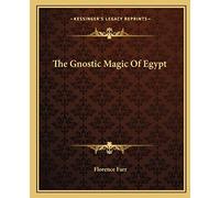 The Gnostic Magic Of Egypt