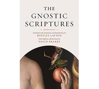 The Gnostic Scriptures, Second Edition (The Anchor Yale Bible Reference Library): Translated With Annotations and Introductions