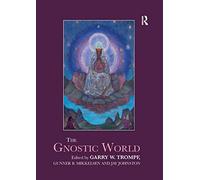 The Gnostic World (Routledge Worlds)