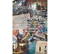 The Go-Between: Memoirs of a Wee Belfast Girl Who Became an International Peacemaker