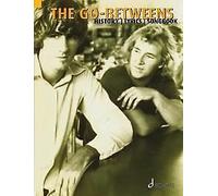 The Go-Betweens: The Songs of Robert Forster and Grant McLennan