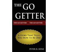 The Go-Getter : A Story That Tells You How To Be One