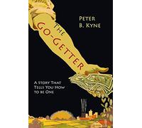 The Go-Getter: A Story That Tells You How To Be One