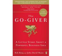 The Go-Giver: A Little Story About a Powerful Business Idea by Bob Burg (English