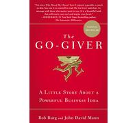 The Go-giver: A Suprising Way of Getting More Than You Expect