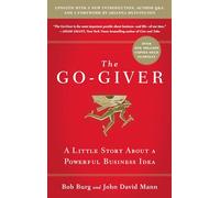 The Go-Giver, Expanded Edition: A Little Story about a Powerful Business Idea (Go-Giver, Book 1