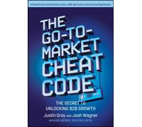 The Go-to-Market Cheat Code : The Secret to Unlocking B2B Growth