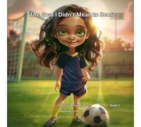 The Goal I Didn't Mean To Score: The Delaney Adventures