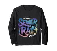 The Goal is Sewer Rat Energy Chaotic Meme - Long Sleeve T-Shirt