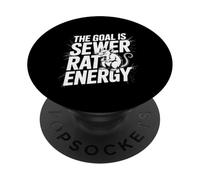 The Goal Is Sewer Rat Energy Chaotic Meme - PopSockets Adhesive PopGrip