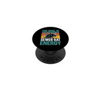The Goal Is Sewer Rat Energy Chaotic Meme - PopSockets Adhesive PopGrip
