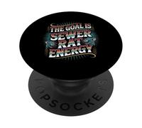 The Goal Is Sewer Rat Energy Chaotic Meme - PopSockets Adhesive PopGrip