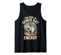 The Goal is Sewer Rat Energy Chaotic Meme - Tank Top
