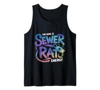 The Goal is Sewer Rat Energy Chaotic Meme - Tank Top