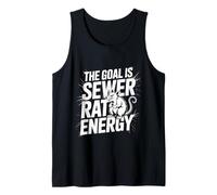 The Goal is Sewer Rat Energy Chaotic Meme - Tank Top