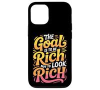 The Goal Is To Be Rich Not To Look Rich - Case for iPhone 12/12 Pro