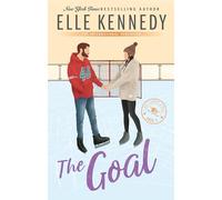 The Goal: The addictive sports romance from TikTok sensation and bestselling author, Elle Kennedy! (Off-Campus)