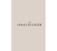 The Goalchanger: A Guided Transformational Planner for Mindset Growth & Aligned Goal-Setting