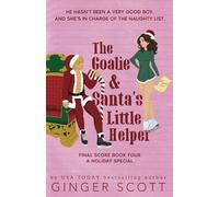 The Goalie and Santa's Little Helper: A Holiday Brother's Best Friend Romance (The Final Score Series)