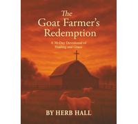 The Goat Farmer's Redemption: A 30-Day Devotional