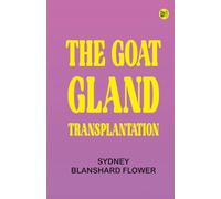 The Goat-gland Transplantation