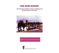 The Gobi Desert: The Adventures of Three Women Travelling Across the Gobi Desert in the 1920s