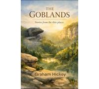 The Goblands: Stories from the thin places