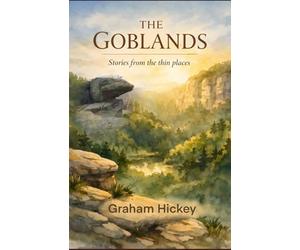 The Goblands: Stories from the thin places