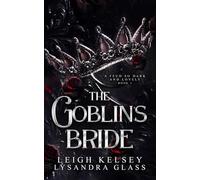 The Goblin’s Bride: 1 (A Feud So Dark and Lovely)