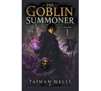 The Goblin Summoner: Volume 1
