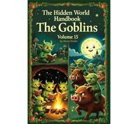 The Goblins: 15 (The Hidden World Handbook Series)