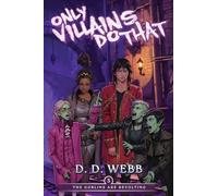 The Goblins Are Revolting: An Isekai Adventure: 3 (Only Villains Do That)