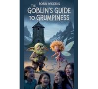 The Goblin's Guide to Grumpiness