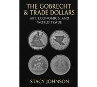 The Gobrecht & Trade Dollars: Art, Economics, and World Trade rare US Coin History silver dollars chop marked coins U.S. Mint Liberty Seated dollar history