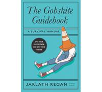 The Gobshite Guidebook : A Survival Manual
