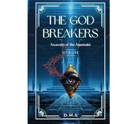 The God Breakers: Assassins of the Anunnaki (1)